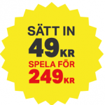 Sätt in 49 kr och spela för 249 kronor