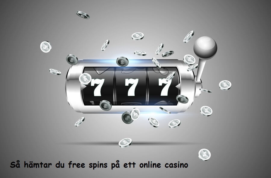 Hämta free spins på online casino